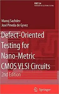 Defect-Oriented Testing for Nano-Metric CMOS VLSI Circuits  Ed 2
