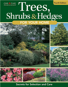 Trees, Shrubs & Hedges for Your Home: Secrets for Selection and Care, 4th Edition