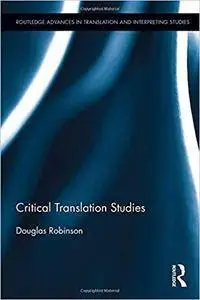 Critical Translation Studies (Routledge Advances in Translation and Interpreting Studies)