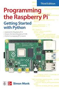 Programming the Raspberry Pi, Third Edition: Getting Started with Python, 3rd Edition