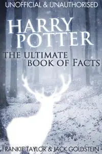 «Harry Potter – The Ultimate Book of Facts» by Frankie Taylor, Jack Goldstein