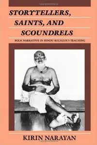 Storytellers, Saints, and Scoundrels: Folk Narrative in Hindu Religious Teaching (Contemporary Ethnography)
