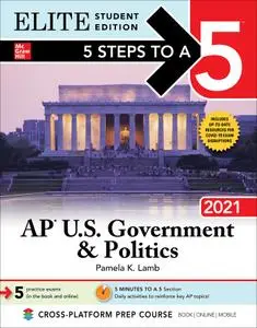 5 Steps to a 5: AP U.S. Government & Politics 2021 (5 Steps to a 5), Elite Student Edition