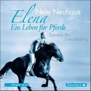 Nele Neuhaus - Elena - Ein Leben für Pferde - Folgen 2 - Sommer der Entscheidung