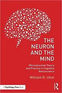 The Neuron and the Mind: Microneuronal Theory and Practice in Cognitive Neuroscience