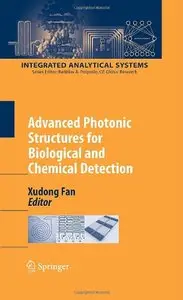 Advanced Photonic Structures for Biological and Chemical Detection (Integrated Analytical Systems) (Repost)