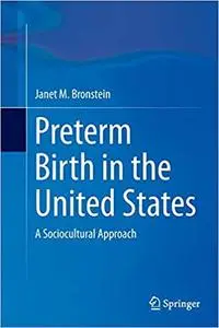 Preterm Birth in the United States: A Sociocultural Approach (Repost)