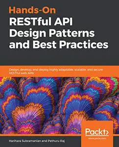 Hands-On RESTful API Design Patterns and Best Practices (Repost)