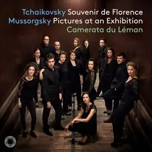 Camerata du Lman - Tchaikovsky: Souvenir de Florence, Op. 70, TH 118 - Mussorgsky: Pictures at an Exhibition (2020)