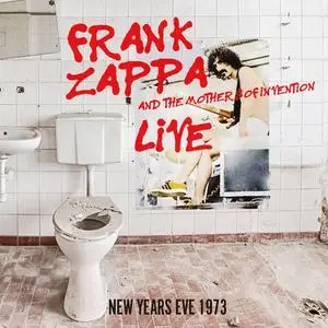 Frank Zappa And The Mothers Of Invention - New Years Eve 1973 (Live Garden City, New York) (2019)