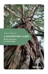 Il sussurro degli alberi - Tiziano Fratus