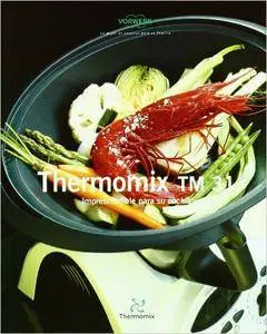 Thermomix Tm 31: Imprescindible para su cocina [Repost]