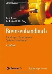 Bremsenhandbuch: Grundlagen, Komponenten, Systeme, Fahrdynamik, 4 Auflage (repost)