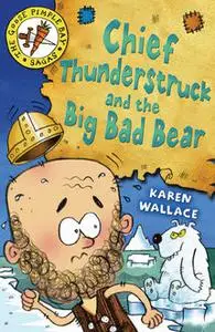 «Chief Thunderstruck and the Big Bad Bear» by Karen Wallace