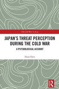 Japan’s Threat Perception during the Cold War: A Psychological Account