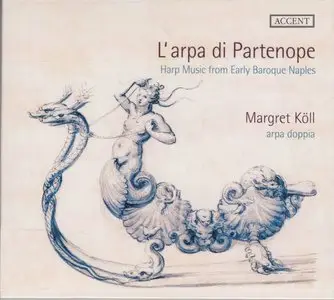 Margret Köll – L’arpa di Partenope: Harp Music from Early Baroque Naples (2014)