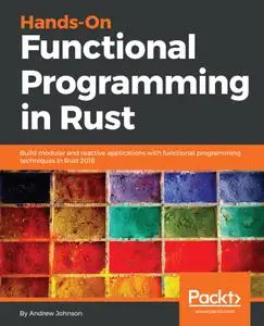 Hands-On Functional Programming in Rust: Build modular and reactive applications with functional programming techniques in Rust