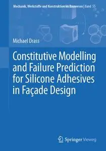 Constitutive Modelling and Failure Prediction for Silicone Adhesives in Façade Design