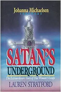 Satan's Underground: The Extraordinary Story of One Woman's Escape