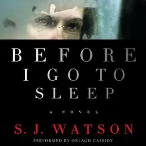 «Before I Go To Sleep» by S.J. Watson