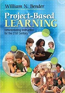 Project-Based Learning: Differentiating Instruction for the 21st Century