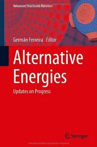 Alternative Energies: Updates on Progress (Advanced Structured Materials)