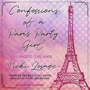 Confessions of a Paris Party Girl [Audiobook]