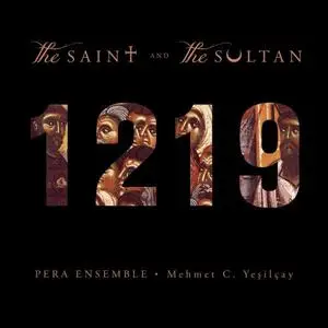 Pera Ensemble & Mehmet Cemal Yeşilçay - 1219 - The Saint and the Sultan (Francis of Assisi) (2019)