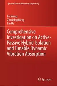 Comprehensive Investigation on Active-Passive Hybrid Isolation and Tunable Dynamic Vibration Absorption