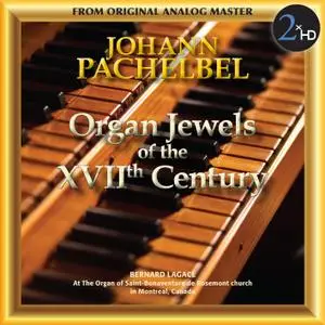 Bernard Lagacé - Pachelbel: Organ Jewels of the 17th Century (2015) [Official Digital Download 24/192]