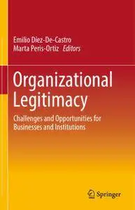 Organizational Legitimacy: Challenges and Opportunities for Businesses and Institutions (Repost)