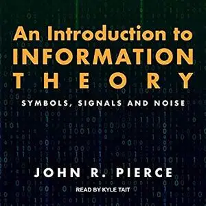 An Introduction to Information Theory: Symbols, Signals and Noise [Audiobook]