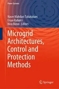 Microgrid Architectures, Control and Protection Methods (Repost)