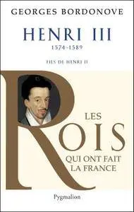 Georges Bordonove, "Henri III : Roi de France et de Pologne"