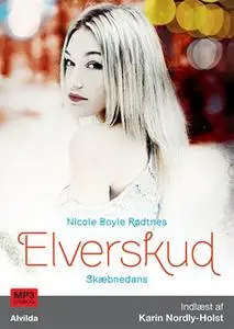 «Elverskud 1: Skæbnedans» by Nicole Boyle Rødtnes