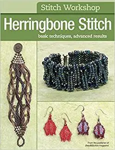 Stitch Workshop: Herringbone Stitch: Basic Techniques, Advanced Results (Repost)