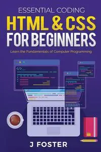 HTML & CSS for Beginners: Learn the Fundamentals of Computer Programming