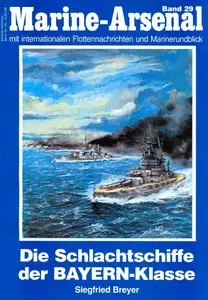 Die Schlachtschiffe der Bayern-Klasse (Marine-Arsenal 29) (Repost)