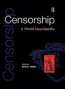 Censorship: A World Encyclopedia