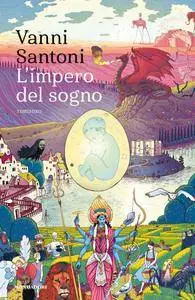 Vanni Santoni - L'impero del sogno