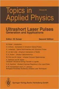 Ultrashort Laser Pulses: Generation and Applications (Topics in Applied Physics) by Wolfgang Kaiser