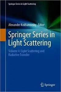Springer Series in Light Scattering: Volume 4: Light Scattering and Radiative Transfer