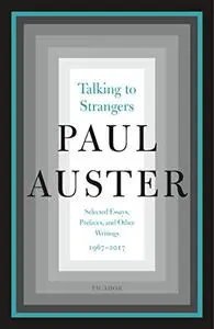 Talking to Strangers: Selected Essays, Prefaces, and Other Writings, 1967-2017 (Repost)