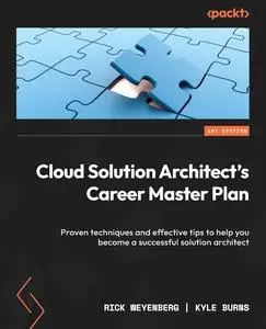 Cloud Solution Architect's Career Master Plan: Proven techniques and effective tips