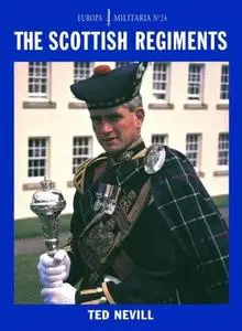 The Scottish Regiments (Europa Militaria S.)