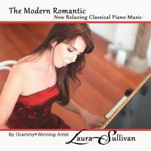 Laura Sullivan - The Modern Romantic: New Relaxing Classical Piano Music (2016)