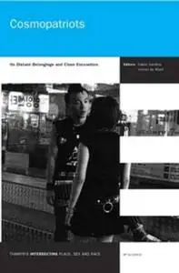 Cosmopatriots: On Distant Belongings and Close Encounters. (Thamyris Instersecting: Place, Sex, and Race)