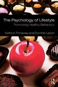 The Psychology of Lifestyle: Promoting Healthy Behaviour (repost)