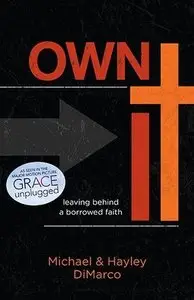 Own It: Leaving Behind a Borrowed Faith