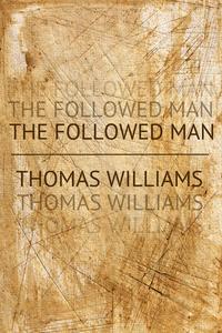 «The Followed Man» by Thomas Williams
